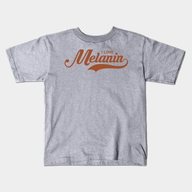 I Love Melanin, Black Woman, African American, Black Lives Kids T-Shirt by UrbanLifeApparel